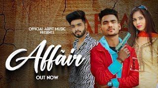 Affair  Official Video Song   Arpit S amp Aashish N  Abhishek S  Anjali [upl. by Epoh]