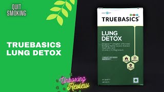 TRUEBASIC LUNG DETOX by HEALTHKART  Quit Smoking and Detox Blood amp Cleanse Lung [upl. by Joelly716]