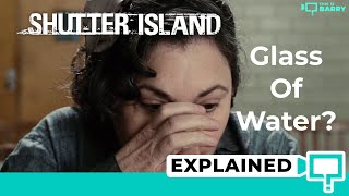 Shutter Island Glass Of Water Explained [upl. by Sharity]