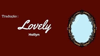 Hollyn  Lovely Tradução PTBR [upl. by Siriso197]