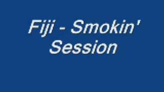 Fiji  Smokin Session [upl. by Telford]