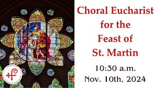 1030 am Choral Holy Eucharist for the Feast of St Martin Bishop of Tours November 10th 2024 [upl. by Terrag623]