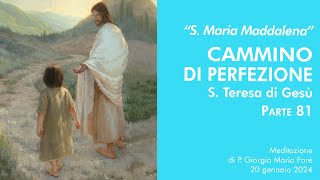 S Maria Maddalena Cammino di perfezione S Teresa di Gesù pt81  P Giorgio Maria Faré [upl. by Carlye]