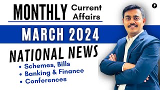 National News Govt Schemes Summits Conferences  March 2024  Monthly Current Affairs 2024 [upl. by Aruam]