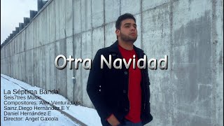 Otra Navidad  La Séptima Banda  Video Oficial [upl. by Raddatz]