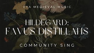 Community Sing Hildegards quotFavus distillansquot [upl. by Ulah]