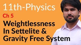 FSc Physics Book 1 Ch 5  Weightlessness Satellite amp Gravity Free System  11th Class Physics [upl. by Alohcin]