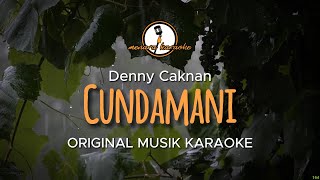 Cundamani  Denny Caknan  KARAOKE ORIGINAL [upl. by Hsevahb]