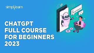 🔥 ChatGPT Full Course For Beginners 2023  How to Use ChatGPT For Beginners 2023  Simplilearn [upl. by Naveb]