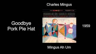 Charles Mingus  Goodbye Pork Pie Hat  Mingus Ah Um 1959 [upl. by Archle]