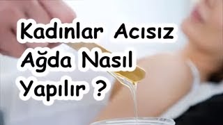 Kadınlar Acısız Ağda Nasıl Yapılır [upl. by Bela]