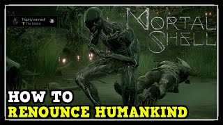 Mortal Shell How to Renounce Humankind The Nihilist Trophy  Achievement Guide [upl. by Notlih]