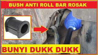 CARA TUKAR BUSH ANTI ROLL BAR DAN STEERING RACK  MASALAH BUNYI DUKK DUKK DUKK [upl. by Nylitsirk]