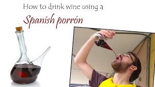 How to drink wine using a traditional Spanish porrón  Cultural Relay Project 1 [upl. by Dowlen140]