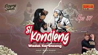 DONGENG SUNDA SI KONCLENG WADAL KERENCENG EPISODE 37 [upl. by Nicholl]