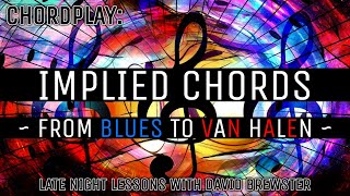 Chordplay  Implied Chords From Blues To Van Halen [upl. by Akimat818]