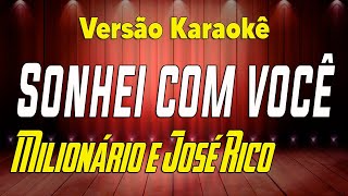 Milionário e José Rico Sonhei Com Você Karaokê [upl. by Aihsoek]