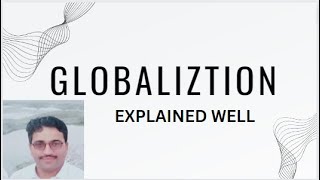 Globalization Explained well What is Globalization Globalization Lecture 01 [upl. by Philander]