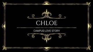 Campus love Story  Chloe [upl. by Gnouc967]