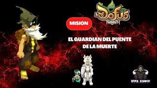 Misión EL GUARDIAN DEL PUENTE DE LA MUERTE OTOMAI DOFUS TOUCH [upl. by Schinica]