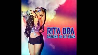 Rita Ora  Dancing On My Brain Final Version [upl. by Ecnahoy216]