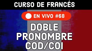 68 Doble Pronombre COD COI En Francés Explicación FÁCIL  Curso De Francés en vivo [upl. by Nnylrac]