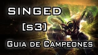 SINGED GUÍA DE CAMPEÓNES S3 League of Legends en español [upl. by Llertnov]