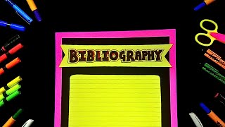 How to Make Bibliography For Project File  Bibliography Page Decoration Ideas  Unique Design [upl. by Eglantine]