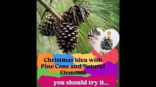 Christmas Idea with Pine Cone and Natural Elements [upl. by Elyk]