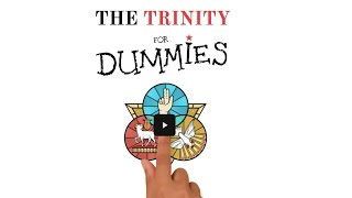 The Trinity For DUMMIES  A SIMPLE Explanation of Christianitys Greatest Mystery [upl. by Simpson284]