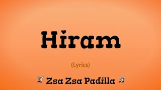 Hiram Lyrics  Zsa Zsa Padilla [upl. by Aihsetel460]