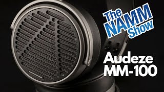 Namm 2023  Quick Look  Audeze  MM100 [upl. by Rebmyk]