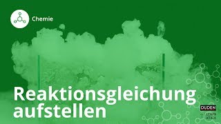 Reaktionsgleichungen aufstellen  so gehts – Chemie  Duden Learnattack [upl. by Sosthina]