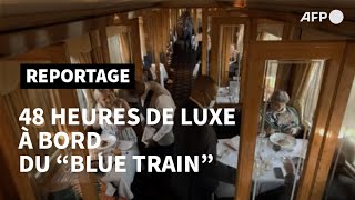 Afrique du Sud 48 heures à bord du luxueux Blue Train loin du Covid  AFP [upl. by Divad]