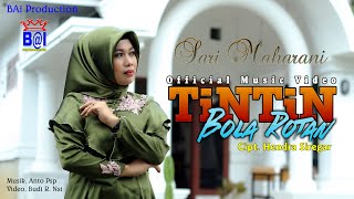 TINTIN BOLA ROTAN  SARI MAHARANI  Official Music Video  Bai Production [upl. by Voltmer746]