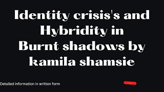 identity crisiss and Hybridity in Burnt shadows by Kamila shamsie [upl. by Prima]