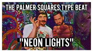 The Palmer Squares Type Beat  quotNeon Lightsquot [upl. by Aicyle]