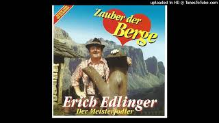 Erich Edlinger Steig Ich Den Berg Hinan [upl. by Linoel473]