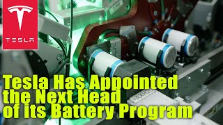 Tesla Has Appointed the Next Head of its Battery Program [upl. by Gretchen]