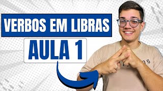 Aula 1  Verbos em LIBRAS Língua Brasileira de Sinais  Dicas e Exemplos de Frases [upl. by Dollar]