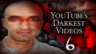 YouTubes Darkest Videos 6 [upl. by Lipscomb]