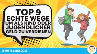 Geld verdienen als Kind amp Teenager TOP 9 ECHTE WEGE ALS KIND Schüler amp Jugendlicher Geld zu machen [upl. by Zobe]