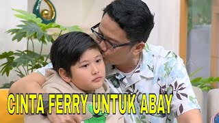 Haru Ungkapan Sayang Ferry Maryadi Untuk Abay  FYP 121124 Part 4 [upl. by Doolittle461]