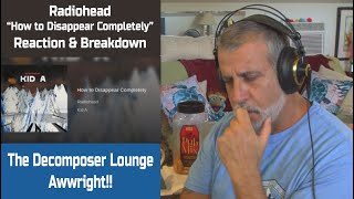 Old Composer REACTS to Radiohead How to Disappear Completely  Reaction amp Breakdown [upl. by Holna]