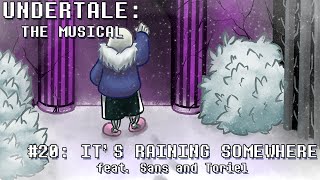 Undertale the Musical  Its Raining Somewhere [upl. by Beckie728]