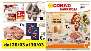 volantino conad superstore 🇮🇹 dal 20 al 30 marzo [upl. by Nosreve]