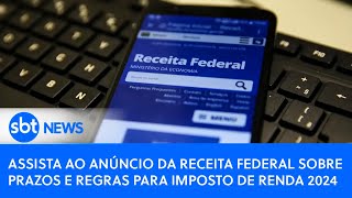 Receita Federal anuncia prazos e as regras para a Declaração do Imposto de Renda 2024 veja coletiva [upl. by Swetiana805]