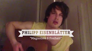 KULTURKONSERVE  PHILIPP EISENBLÄTTER  MAGNOLIEN UND FREIHEIT [upl. by Annaya]