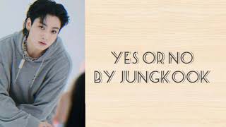 YES OR NO by JUNGKOOK BTS easy lyrics bts btsarmy liriklagu jungkook yes or no [upl. by Zemaj]