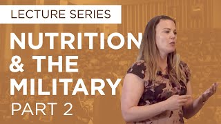 What The Military Teaches Us About Nutrition Part II [upl. by Vona]